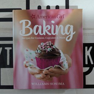 American Girl Baking: Recipes for Cookies, Cupcakes & More 2016 Hardcover